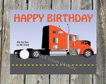 May include: A birthday party game with a red and black semi-truck on a gray road with yellow lines. The text "Happy Birthday" is at the top of the image and "Pin the Tire on the Truck" is below the truck.