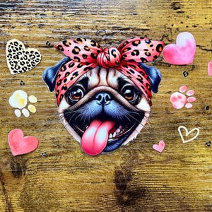 May include: A pug illustration wearing a leopard print bandana with its tongue sticking out. Pink hearts, paw prints, and leopard print hearts are scattered around the pug on a wooden background.