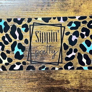 UVDTF Wrap Sippin Pretty Leopard Cheetah Print 16oz Mug Tumbler, Funny Sarcastic Wrap, Ready to apply, Permanent Waterproof Adhesive