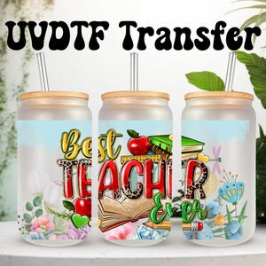 Emballage UVDTF Meilleur enseignant de tous les temps pour boîte de 16 oz, gobelet en verre, cadeau pour enseignant, prêt à poser, adhésif imperméable permanent
