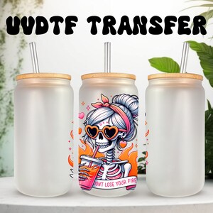 Décalcomanie UVDTF, squelette mignon, ne perdez pas votre feu, boîte de 16 oz, mug en verre, prêt à poser, adhésif imperméable permanent