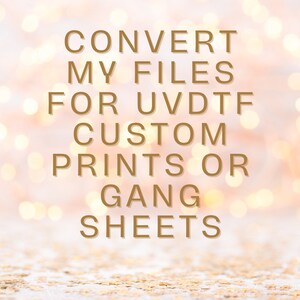 Mijn bestanden converteren, UVDTF-aangepaste prints, UVDTF-informatiebladen, klaar voor gebruik, permanent waterdichte lijm