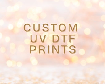 UVDTF Custom Prints | Ready to use | Permanent adhesive