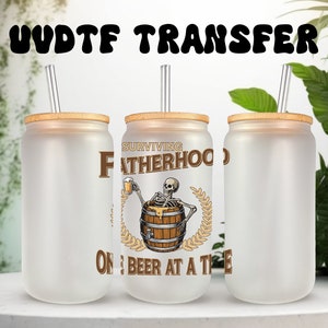 Sticker UVDTF pour papa, squelette survivant à la paternité, une bière à la fois pour canette de 16 oz, gobelet en verre, prêt à poser, adhésif permanent