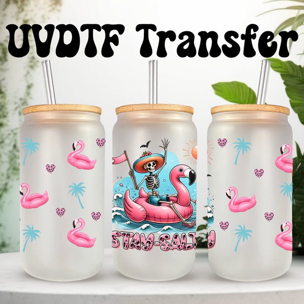 UVDTF Wrap Stay Salty Skeleton Flamingo for 16 oz Can Glass, 40 oz Tumbler, Mug, Ready to Apply,Permanent Waterproof Adhesive, Apply to Cup