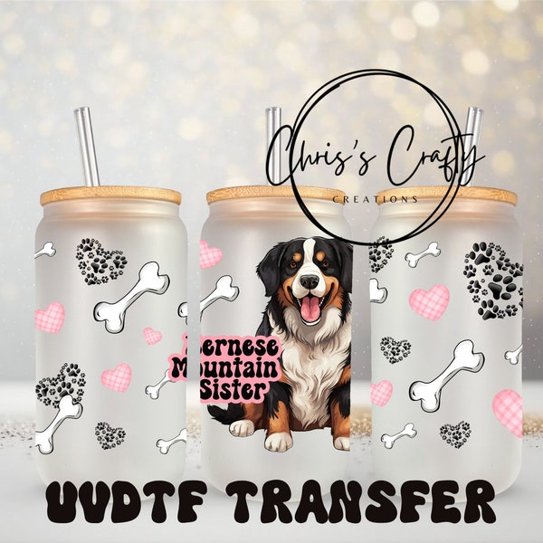 UVDTF Wrap ONLY for 16 oz can glass CCC Exclusive Bernese Mountain Sister | Ready to apply | Permanent Adhesive | Dog sister gift