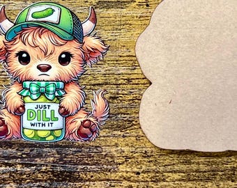 Just Dill With It Highland Cow Badge Reel DIY Set Acrylic Blank UVDTF Decal
