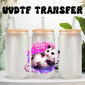 Adhesivo UVDTF D*ad Inside Oposum, lata de 16 oz, vaso, taza, envoltura sarcástica divertida, listo para aplicar, adhesivo permanente a prueba de agua