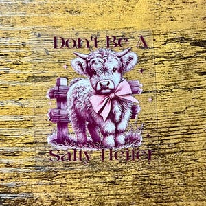 UVDTF Decal Salty Heifer, Funny Sarcastic