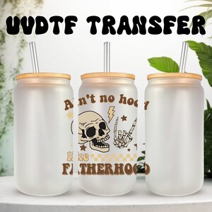 UVDTF Aufkleber Skeleton Ain't No Hood Like Fatherhood für 16oz Dosenglas oder 40oz Becher, Dad Geschenke, auftragsfertig, permanent haftend