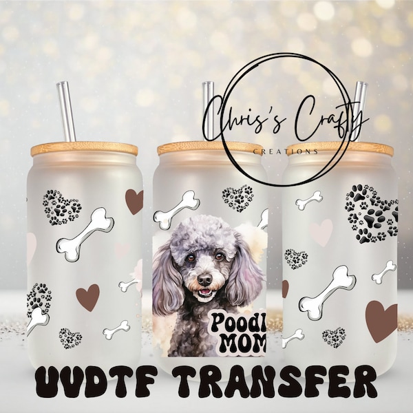 UVDTF Wrap ONLY for 16 oz can glass Poodle Mom | Dog Mom Gift | Ready to apply | Permanent Adhesive | Add to a Can Glass