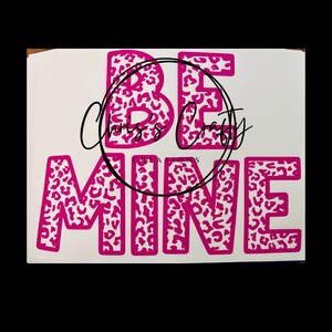 Screen Print Transfer Valentine’s Be Mine Pink Cheetah, Ready to Press, Screen Print Transfer, Pink Ink Screen Print Transfer