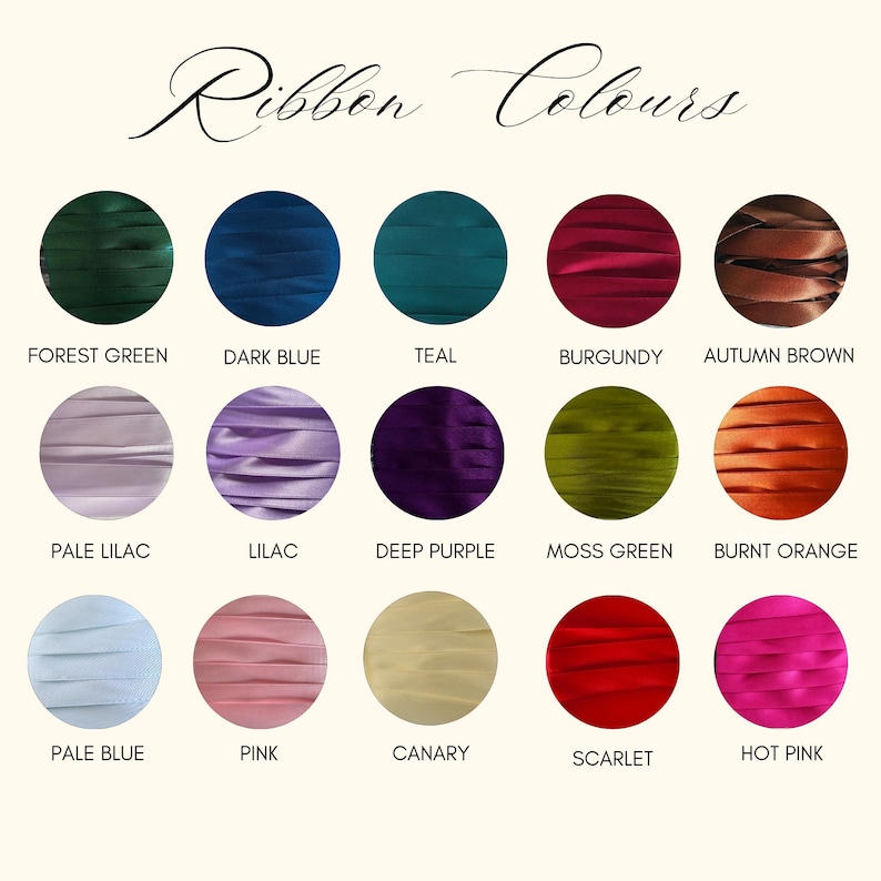May include: A colour chart titled Ribbon Colours featuring fifteen circular swatches of satin ribbon in various shades including forest green, dark blue, teal, burgundy, autumn brown, pale lilac, lilac, deep purple, moss green, burnt orange, pale blue, pink, canary, scarlet, and hot pink.