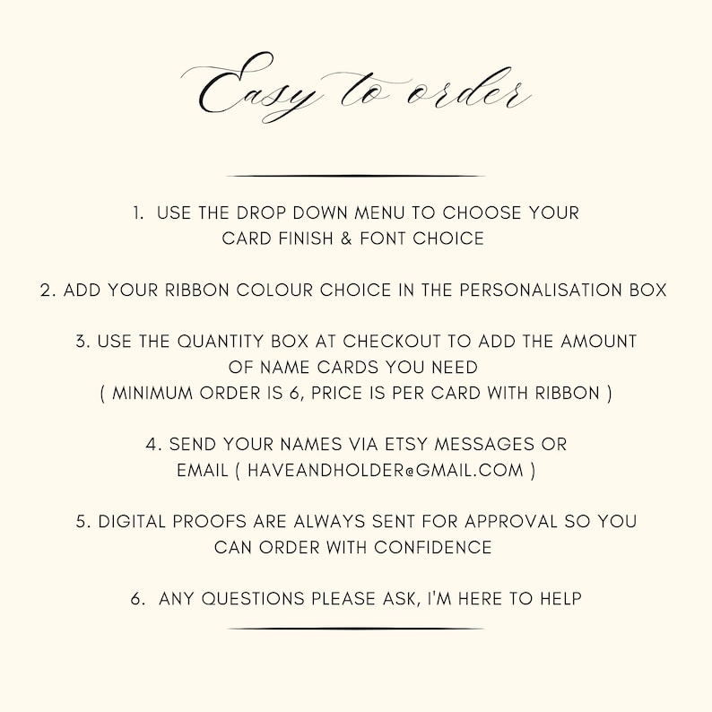 May include: An informational graphic with the heading Easy to order in black script. It lists six numbered steps for ordering name cards, including selecting finishes, fonts, and ribbon colours, specifying quantities, and providing names via email.