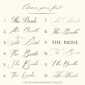 May include: A font selection chart featuring the heading Choose your font and the text The Bride displayed in twelve distinct black typographic styles, numbered one through twelve, with the instruction Use the drop down menu to select.