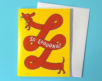 So Loooong! | Dachshund Weenie Dog Goodbye Greeting Card