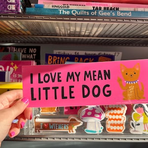 I Love My Mean Little Dog Vinyl Bumper Sticker Chihuahua Bumper Sticker Pomeranian Bumper Sticker image 3