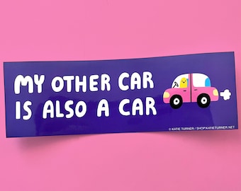 My Other Car is Also a Car Vinyl Bumper Sticker | Funny Bumper Sticker | Cute Sticker