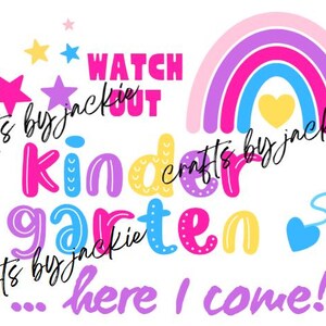 May include: A vibrant graphic featuring the text "WATCH OUT KINDERGARTEN ... HERE I COME!" in multiple colours. The design includes a rainbow, stars, and a crayon, suitable for back-to-school or kindergarten themes.