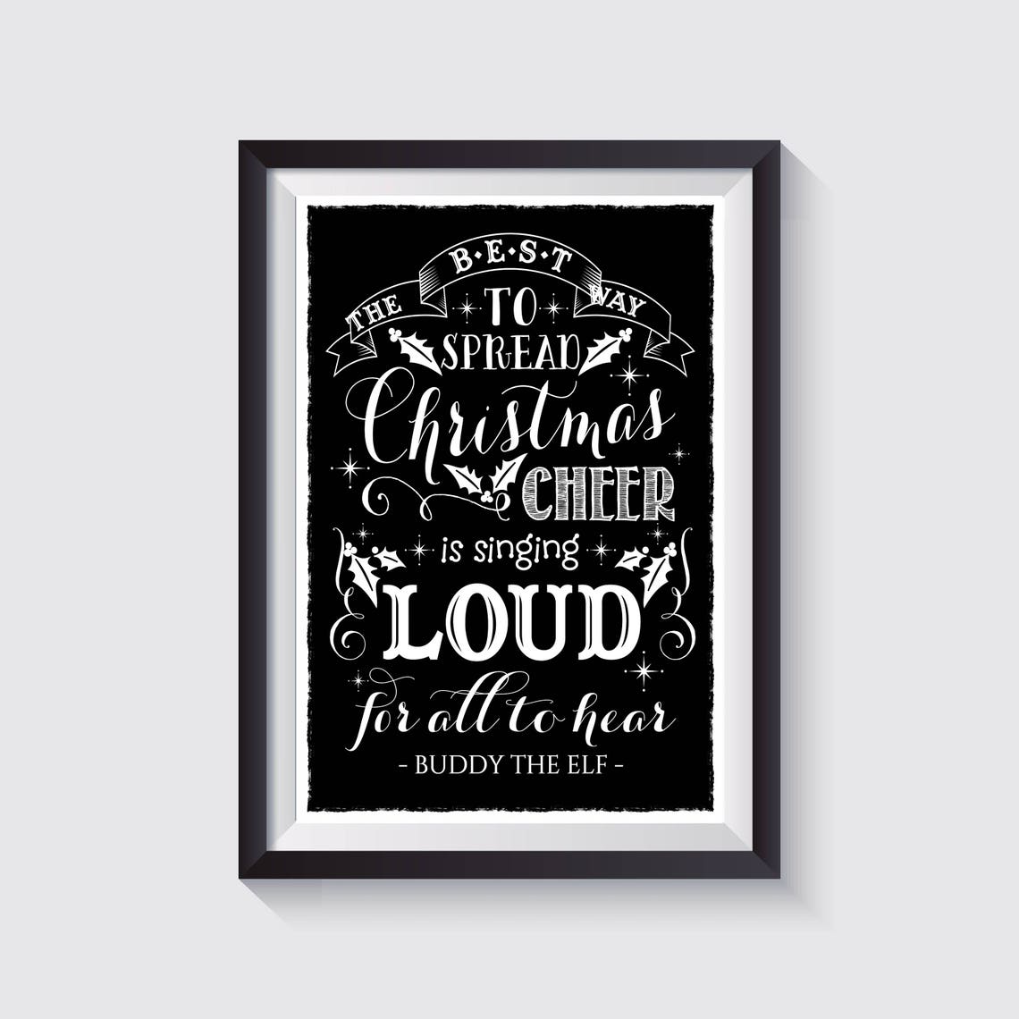 Buddy the Elf Quote the Best Way to Spread Christmas Cheer Etsy