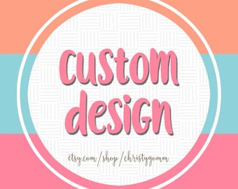 Custom New Design