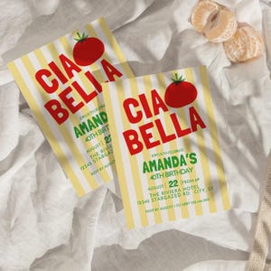 May include: Two invitations with the text "CIAO BELLA" in red, featuring a tomato illustration. The invitations have yellow and white vertical stripes. The text on the invitation reads "Join us to celebrate Amanda's 40th Birthday".