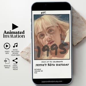 May include: A digital invitation for a 30th birthday party. The invitation is designed to look like a smartphone screen with a photo of a woman and the text "EST. 1995" on the screen. The text "JOIN US TO CELEBRATE JESSIE'S 30TH BIRTHDAY" is also on the screen, along with the date and time of the party.