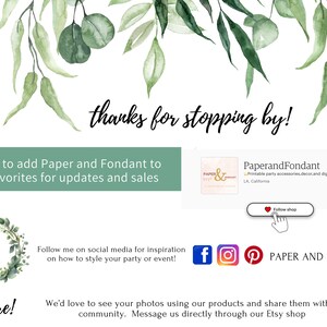 May include: A green leafy floral design with the text "thanks for stopping by!" at the top. The text "Be sure to add Paper and Fondant to your favorites for updates and sales" is in a green box below. The text "share!" is at the bottom left of the image. The text "Follow me on social media for inspiration on how to style your party or event!" is in the middle of the image. The text "We'd love to see your photos using our products and share them with our community. Message us directly through our Etsy shop" is at the bottom right of the image. There are social media icons for Facebook, Instagram, and Pinterest. The text "PAPER AND FONDANT" is below the social media icons. There is a button that says "Follow shop" with a heart icon.