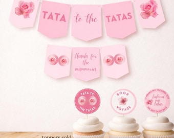 Mastectomy Pink Banner Party Decor, Tata to the Tatas, Cancer pink, Rose, Flower,Feminine Body Positive, Instant Download Printable FMM0250