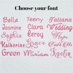 May include: A white background displays the black text Choose your font above a grid of names embroidered in pink thread. The names listed are Bella, Jasmine, Sophia, Katherine, Green, Teeny, Clara, Leroy, Grace, Miriam, Tatiana, Wedding, Hope, Faith Ms, and Kaelin.