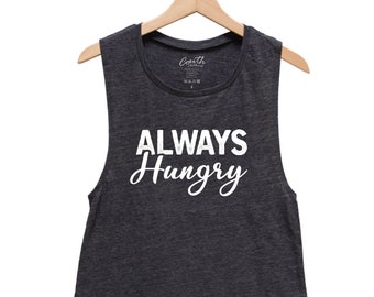 Workout Tank Top, Always Hungry, Womens Muscle Tank, Muscle Tee, Gym, Yoga Top, Fitness, Summer, Black Shirt, Funny Shirt