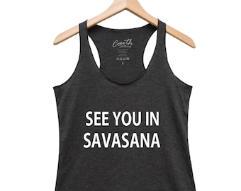 Workout Tank Top, See You in Savasana, Yoga Tank Top, Yoga Shirt, Gift for Women, Racerback Tank, Gym Shirt, Yoga Top, Funny Shirt