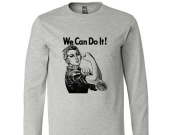 Rosie Tshirt, Rosie Shirt, Unisex Tshirt, Rosie the Reveter Shirt, Long Sleeve, Funny Shirt, Birthday Gift, We Can Do It