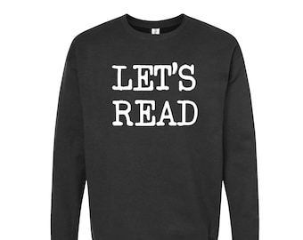 Mens Funny Sweatshirt - Book Lover Gift - Screen Print Graphic Tee for Women - Teacher Gift - Librarian Shirt