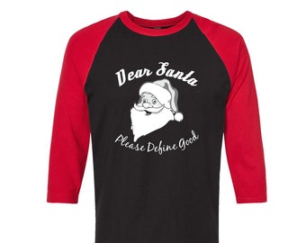 Santa Tshirt, Christmas Tshirt, Baseball Shirt, Unisex Raglan Tshirt,  Dear Santa Shirt, 3/4 Sleeve, Funny Shirt, Birthday Gift, Graphic Tee