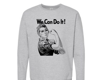 Rosie Sweatshirt, We Can Do It Sweatshirt, Unisex Fleece Crewneck Sweatshirt, Rosie the Reveter, Rosie Shirt, Birthday Gift, Funny Tshirt