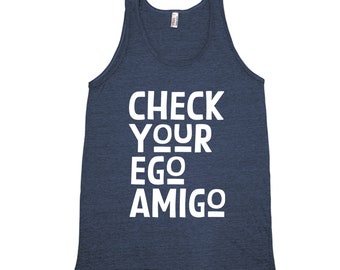 Check Your Ego Amigo shirt, Unisex Tank Top, Workout, Gym, Yoga, Fitness, Black Shirt, Funny Shirt, Sarcasm Shirt, Saying Shirt