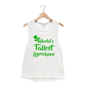 Tank Top for Women, St Patricks Day Shirt, World&#39;s Tallest Leprechaun, St Paddy Day Shirt, Irish shirt, Four Leaf Clover, Irish shirt
