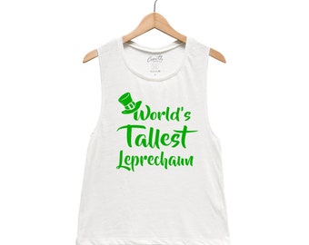 Tank Top for Women, St Patricks Day Shirt, World's Tallest Leprechaun, St Paddy Day Shirt, Irish shirt, Four Leaf Clover, Irish shirt