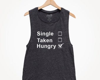 Womens Muscle Tank, Single Taken Hungry, Muscle Tee, Workout, Gym, Yoga, Fitness, Summer, Black Shirt, Funny Shirt, White Shirt, Cute Tank
