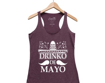Womens Tank Top, Drinko de Mayo, Cinco de Mayo Shirt, Womens Clothing, Racerback Tank Top, Funny Shirt, Graphic Tee, Birthday Shirt