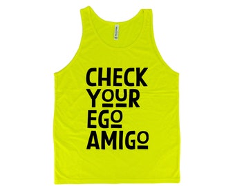 Mens Funny Graphic Tank Top - Check Your Ego Amigo - Sarcasm Shirt for Women - Minimalis Tank Top