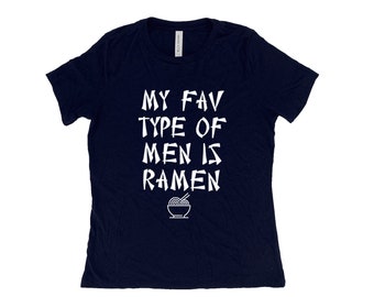 Funny Womens Tshirt, Ramen Tshirt, Cute Shirt, Summer Shirt, Screenprint Shirt, Sarcasm Shirt, Birthday Gift, Graphic Tee