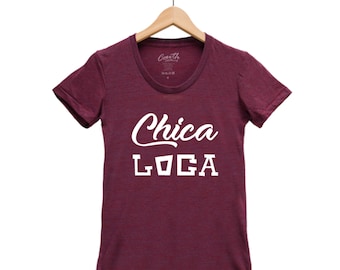 Womens Shirt, Women Junior T-shirt, Funny T shirt, Cinco de Mayo Gift, Chica Loca, Cute Graphic Tee, Womens Clothing, Fitted Shirt