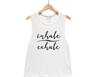 Yoga Top, Muscle Tee, Inhale Exhale, Yoga Tank, Graphic Tee, Summer Shirt, Vacay Shirt, Gift for Women, Tank Top for Women, Yoga Gift