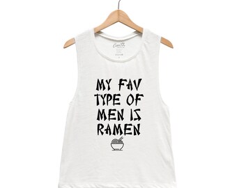 Womens clothing tank top for women muscle tee graphic shirt my favorite type of men is ramen gift mom workout yoga gifts party funny shirts