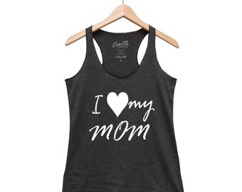 Mom Tank Top, Women Tank Top, Gift for Mom, I Love My Mom, Gift for Women, Shirt for Women, Gift for Wife