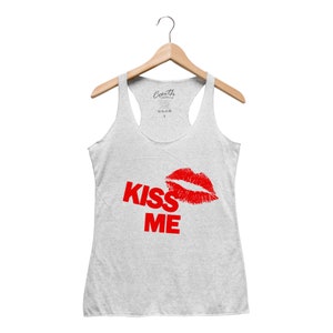 Tank Top for Women, Valentines Day Shirt, Kiss Me Shirt, St Paddy Day Shirt, Love shirt, Be Mine Shirt, Girlfriend Tank Top, Valentine&#39;s Day