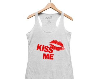 Tank Top for Women, Valentines Day Shirt, Kiss Me Shirt, St Paddy Day Shirt, Love shirt, Be Mine Shirt, Girlfriend Tank Top, Valentine's Day