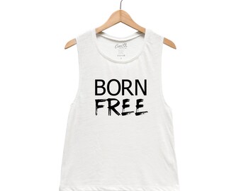 Womens Tank Top, Muscle Tank Top, Graphic Tee, Women Tank Top, USA Shirt, Patriotic, 4th of July, Born Free, Summer Shirt, Funny Shirt